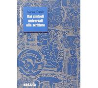 Dai simboli universali alla scrittura - Grande Marisa