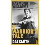Dai Smith Raymond Williams: A Warrior's Tale (Tascabile) Modern Wales