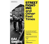 Dai Smith Street Fighting and Other Past Times (Tascabile)