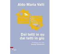 Dai tetti in su, dai tetti in giù. Ovvero perché e come la famiglia cristiana può salvare il mondo