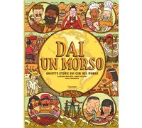 Dai un morso. Ghiotte storie sui cibi del mondo - Mizielinska Aleksandra, ...