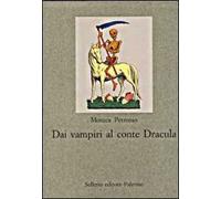 Dai vampiri al conte Dracula. Un viaggio nell'immaginario occidentale
