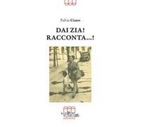Dai zia! Racconta...!