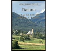 Daiano: Un paese nel sole della Val di Fiemme