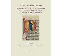 D'aicel mester la flor. Miscellanea di studi di filologia e letteratura provenza