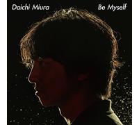 DAICHI, MIURA - BE MYSELF