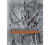 Daidalos and the Origins of Greek Art