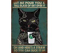 DAIERCY Graman Black Cat Vintage Metal Tin Sign Let Me Pour You A Tall Glass of Get Over It Metal Sign Funny Wall Art Metal Poster for Kitchen Bar Drinking Coffee Wall Decor Cat Lover Gift 12x8 Inch