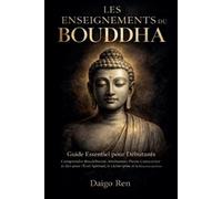 Daigo Ren Les Enseignements du Bouddha - Guide Essentiel pour les Dé (Tascabile)