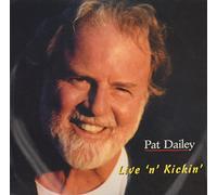 Dailey, Pat - Live 'N Kickin'