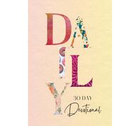 Daily 30 day Devotional Journal: "Daily Inspiration to Draw Closer to God in Just One Month"