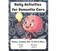 Daily Activities for Dementia Care: Memory Games for Seniors -Large Print, A Fun Activity Book with Brain Games, Word Searches for Seniors and More! (Cognitive Senior Activities)