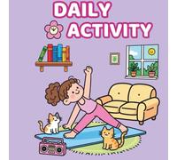 Daily Activity Coloring Book for Kids: Fun and Easy Everyday Life Coloring Pages for Ages 4-8 | Morning Routines, Playtime & Healthy Habits Activity Book