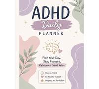 Daily ADHD Planner: Simple Daily Organizer for Focus, Productivity, Time Management & Mental Clarity | 100 Pages, 8.5 x 11
