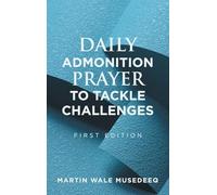 DAILY ADMONITION PRAYER TO TACKLE CHALLENGES