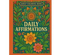 Daily Affirmations: An Inspirational Adult Coloring Book for Inner Peace & Positive Thinking