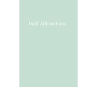 Daily Affirmations: Daily Prompts for Positivity and Self-Belief