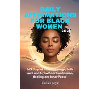 DAILY AFFIRMATIONS FOR BLACK WOMEN 2026: 365 Days of Positive Energy, Self-Love and Growth for Confidence, Healing and Inner Peace