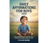 Daily Affirmations For Boys 2026: Daily Positive Affirmations to Boost Self-Esteem, Strength, and Emotional Intelligence for Boys