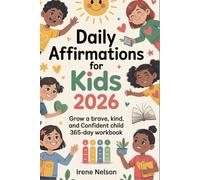 Daily Affirmations for Kids 2026: Grow a brave, kind, and Confident child 365-day workbook