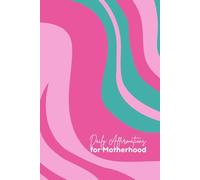 Daily Affirmations For Motherhood