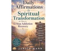 Daily Affirmations for Spiritual Transformation for 12 Step Addiction Recovery