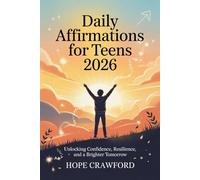 Daily Affirmations for Teens 2026: Unlocking Confidence, Resilience, and a Brighter Tomorrow
