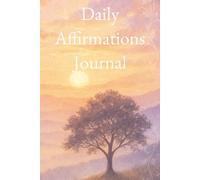 Daily Affirmations Journal: A Guide to Joy, Mindfulness and Positivity | 6 x 9 inches, 200 pages | With Prompts to Reflect on Today's Affirmation, Focus and Mood