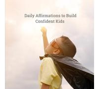 Daily Affirmations To Build Confident Kids: A Small Pocketbook for Small Humans for a Big Impact on Their Self Esteem