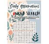Daily Affirmations With Word Search: Find Positive Words and Write Your Own Daily Affirmations | 40 word puzzles with 15 affirmations each | lines to write your own daily affirmation |