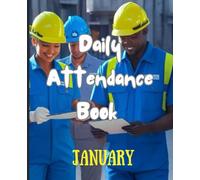 Daily Attendance Book - January | Professional Employee Check-In/Check-Out Logbook: Professional Employee Time Tracking and Workforce Management Log - 7.5" x 9.25" Format
