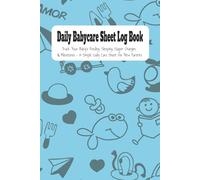 Daily Babycare Sheet Log Book: Track Your Baby’s Feeding, Sleeping, Diaper Changes & Milestones - A Simple Daily Care Sheet for New Parents