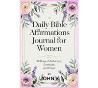 Daily Bible Affirmations Journal for Women: 90 Days of Reflection, Gratitude, and Prayer