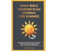 Daily Bible Reading Plan for Summer: A Guided Study Through Old and New Testament Scriptures