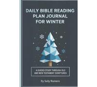 Daily Bible Reading Plan Journal For Winter: A Guided Study Through Old and New Testament Scriptures