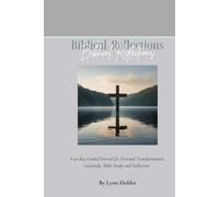 Daily Biblical Reflections: A 30-day Guided Journal for Personal Transformation, Gratitude, Bible Study and Reflection