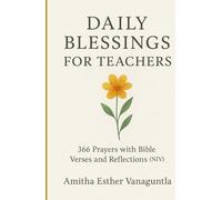 Daily Blessings for Teachers: 366 Prayers with bible Verses and Reflections