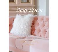 Daily Bloom: 30 day Affirmations to Heal + Grow