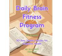 Daily Brain Fitness Program: 50 Easy Sudoku Puzzles for Cognitive Health for Adults (Large Print)