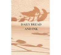 Daily Bread And Ink: Ink Your Faith, One Verse at a Time - A Thoughtful Notebook for Daily Grace