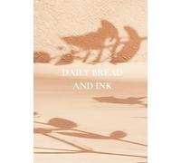 Daily Bread And Ink: Ink Your Faith, One Verse at a Time - A Thoughtful Notebook for Daily Grace