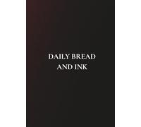 Daily Bread And Ink: Notebook with Inspirational Bible Verses for Devotion and Note-Taking