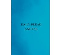 Daily Bread And Ink: Notebook with Inspirational Bible Verses for Devotion and Note-Taking