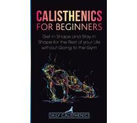 Daily Calisthenics Daily Jay Calisthenics for Beginners (Tascabile)