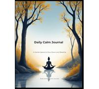 Daily Calm Journal: A Gentle Space to Slow Down and Breathe