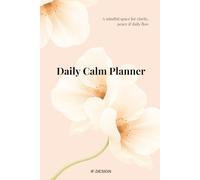 Daily Calm Planner: A mindful way to organize your day