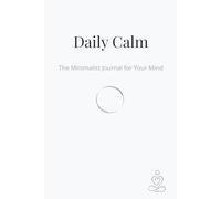 Daily Calm - The Minimalist Journal: 150 Lined Pages to Declutter Your Thoughts and Create Mental Space