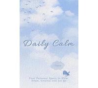 Daily Calm: Your Personal Space to Slow Down, Unwind and Let Go with a Kind Bird that Listens. Journal with a Friend by Your Side.