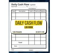 Daily cash flow log book: Daily cash flow tracker : managing your finances step-by-step / Financial record keeping notebook for business / Petty cash large ledger book (120 pages , 8.5* x 11 * in). .