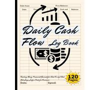 Daily Cash Flow Log Book: Financial Record Journal for Small Businesses, Cash Tracking, and Money Management - Large Ledger Book for Cash Monitoring and Receipts